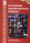 Być świadkiem zmartwychwstałego w rodzinie Podręcznik kl.3 lic/tech, wyd. Katechetyczne