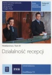 Działalność recepcji. Hotelarstwo. Podręcznik do nauki zawodu technik hotelarstwa. Tom III. Część 1