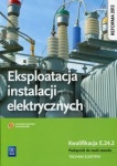 Eksploatacja instalacji elektrycznych. Kwalifikacja E.24.2. Podręcznik do nauki zawodu technik elektryk