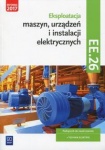 Eksploatacja maszyn, urządzeń i instalacji elektrycznych. Kwalifikacja EE.26