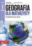 NOWA!!! Geografia dla maturzysty 1 Geografia fizyczna świata Podręcznik dla szkół ponadgimnazjalnych zakres rozszerzony, wyd.PWN