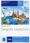 NOWA!!! Geografia turystyczna. Kwalifikacja T.13 i T.14. Podręcznik do nauki zawodu technik obsługi turystycznej. Część 2