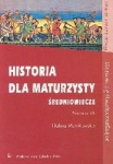 Historia dla maturzysty Średniowiecze Podręcznik dla liceum i technikum zakres rozszerzony, wyd. PWN