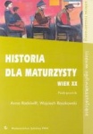 Historia dla maturzysty Wiek XX Podręcznik dla liceum i technikum zakres rozszerzony, wyd. PWN