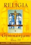 Jezus Chrystus drogą, prawdą i życiem podręcznik kl.3 gimnazjum, wyd.Apostolicum