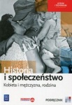 NOWA!!! Kobieta i mężczyzna, rodzina Historia i społeczeństwo Podręcznik dla szkół ponadgimnazjalnych zakres podstawowy wyd.WSiP