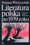 Literatura Polska po 1939 roku (Stary system) T.Wroczyński WSIP