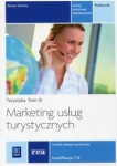 Marketing usług turystycznych. Turystyka. Podręcznik do zawodu technik obsługi turystycznej. Tom III