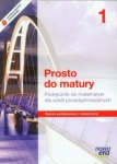 Matematyka Prosto do matury 1 Podręcznik dla szkół ponadgimnazjalnych zakres podstawowy i rozszerzony wyd.Nowa Era