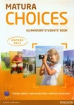 NOWA!!! Matura Choices Elementary Podręcznik dla szkół ponadgimnazjalnych, wyd. Pearson Longman