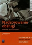 Nadzorowanie obsługi pojazdów samochodowych. Kwalifikacja M.42.2. Podręcznik do nauki zawodu technik pojazdów samochodowych