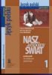 Nasz wspólny świat 1 Język polski kl.1 gimnazjum podręcznik do kształcenia językowego, wyd. Wiking Nasz wspólny świat 1 Język polski kl.1 gimnazjum podręcznik do kształcenia językowego, wyd. Wiking