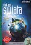 Ciekawi świata Geografia Podręcznik dla szkół ponadgimnazjalnych zakres podstawowy, wyd.Operon  