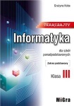 NOWA!!! Informatyka 3 Teraz Bajty Podręcznik lic/tech zakres podstawowy, wyd. Migra REF