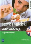 NOWA!!! Język angielski zawodowy w gastronomii. Zeszyt ćwiczeń