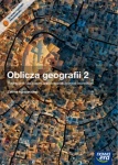 NOWA!!!Oblicza geografii 2 Podręcznik dla szkół ponadgimnazjalnych zakres rozszerzony wyd.Nowa Era NOWA!!!Oblicza geografii 2 Podręcznik dla szkół ponadgimnazjalnych zakres rozszerzony wyd.Nowa Era