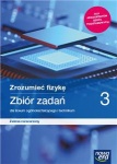 Zrozumieć fizykę 3 Zbiór zadań lic/tech zakres rozszerzony, wyd. Nowa Era REF