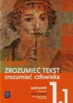 Nowe Zrozumieć tekst Zrozumieć człowieka 1 cz.1 podręcznik dla szkół ponadgimnazjalnych, wyd.WSiP