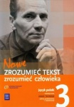 Nowe Zrozumieć tekst Zrozumieć człowieka 3 podręcznik dla szkół ponadgimnazjalnych, wyd.WSiP