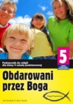 Obdarowani przez Boga Podręcznik kl.5, wyd. WAM