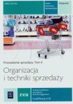 Organizacja i techniki sprzedaży. Prowadzenie sprzedaży. Podręcznik do nauki zawodu technik handlowiec. Tom II