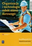 Organizacja i technologia robót stanu surowego. Kwalifikacja B.33.2. Organizacja i kontrolowanie robót budowlanych