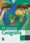 Po prostu Geografia. Podręcznik dla szkół ponadgimnazjalnych zakres podstawowy wyd.WSiP