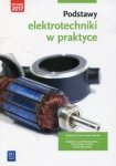 Podstawy elektrotechniki w praktyce. Podręcznik do nauki zawodów z branży elektronicznej, informatycznej i elektrycznej