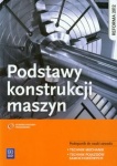 Podstawy konstrukcji maszyn. Podręcznik do nauki zawodu technik mechanik