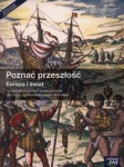 Poznać przeszłość Europa i świat Historia i społeczeństwo Podręcznik dla szkół ponadgimnazjalnych, wyd.Nowa Era