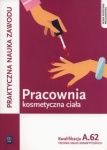 Pracownia kosmetyczna ciała. Wykonywanie zabiegów kosmetycznych ciała. Kwalifikacja A.62