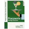 Pracownia obsługi klientów. Technik żywienia i usług gastronomicznych. Kwalifikacja T.15