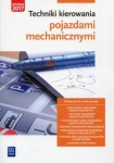 Techniki kierowania pojazdami mechanicznymi. Podręcznik do nauki zawodów technik pojazdów samochodowych i mechanik pojazdów samochodowych