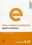 NOWA!!! Testy i zadania praktyczne Egzamin zawodowy Technik budownictwa Kwalifikacja B.30 Sporządzanie kosztorysów oraz przygotowywanie dokumentacji przetargowej