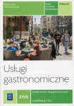 Usługi gastronomiczne. Kwalifikacja T.15. Podręcznik do nauki zawodu technik żywienia i usług gastronomicznych