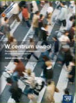 W centrum uwagi podręcznik kl.1-3 dla szkół ponadgimnazjalnych zakres podstawowy wyd.Nowa Era W centrum uwagi podręcznik kl.1-3 dla szkół ponadgimnazjalnych zakres podstawowy wyd.Nowa Era