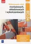 Wykonywanie robót montażowych, okładzinowych i wykończeniowych. Kwalifikacja BD.04. Część 2