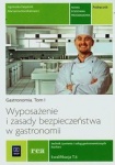 Wyposażenie i zasady bezpieczeństwa w gastronomii. Gastronomia. Tom I