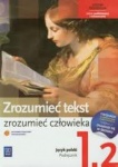 Zrozumieć tekst Zrozumieć człowieka 1 cz.2 podręcznik dla szkół ponadgimnazjalnych, wyd.WSiP Zrozumieć tekst Zrozumieć człowieka 1 cz.2 podręcznik dla szkół ponadgimnazjalnych, wyd.WSiP